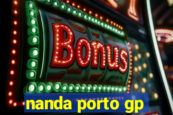 nanda porto gp